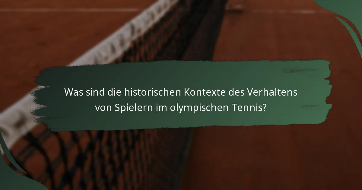 Was sind die historischen Kontexte des Verhaltens von Spielern im olympischen Tennis?