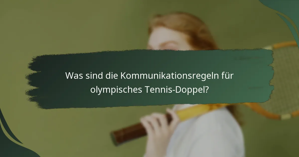 Was sind die Kommunikationsregeln für olympisches Tennis-Doppel?