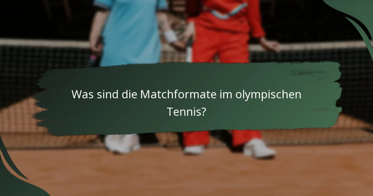Was sind die Matchformate im olympischen Tennis?