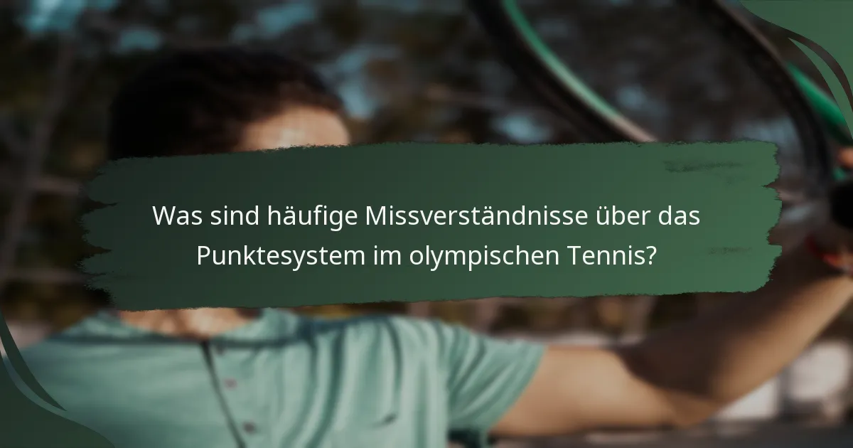 Was sind häufige Missverständnisse über das Punktesystem im olympischen Tennis?