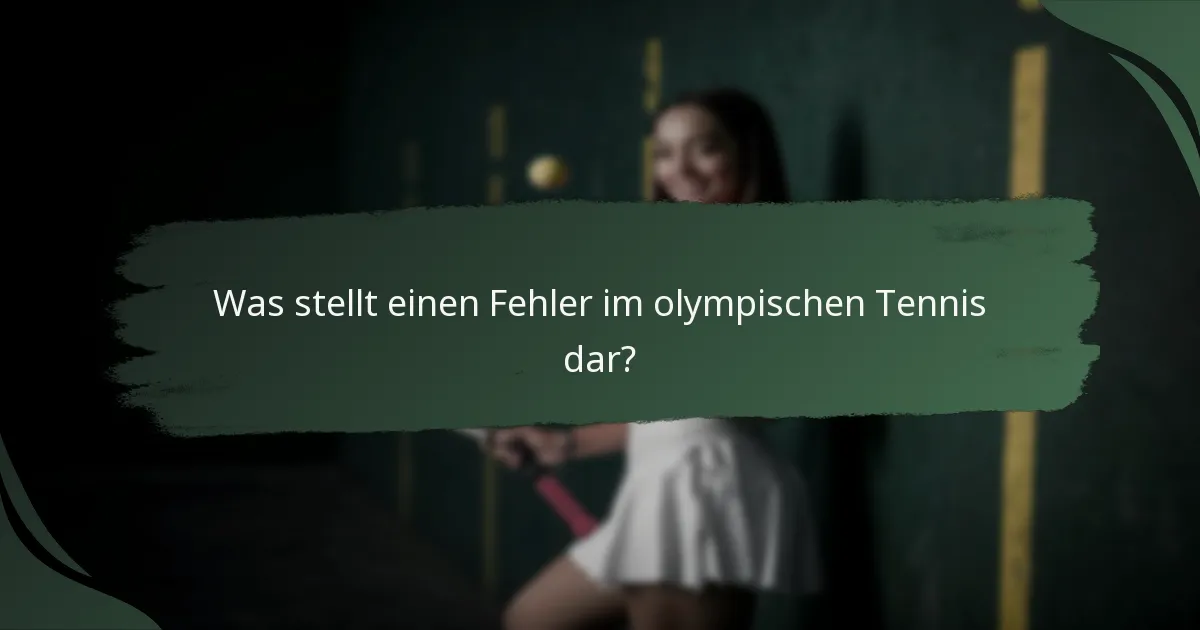 Was stellt einen Fehler im olympischen Tennis dar?