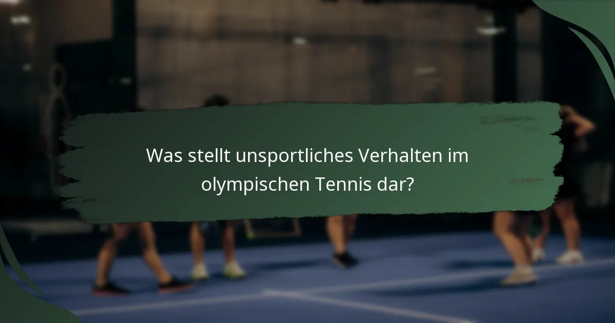 Was stellt unsportliches Verhalten im olympischen Tennis dar?