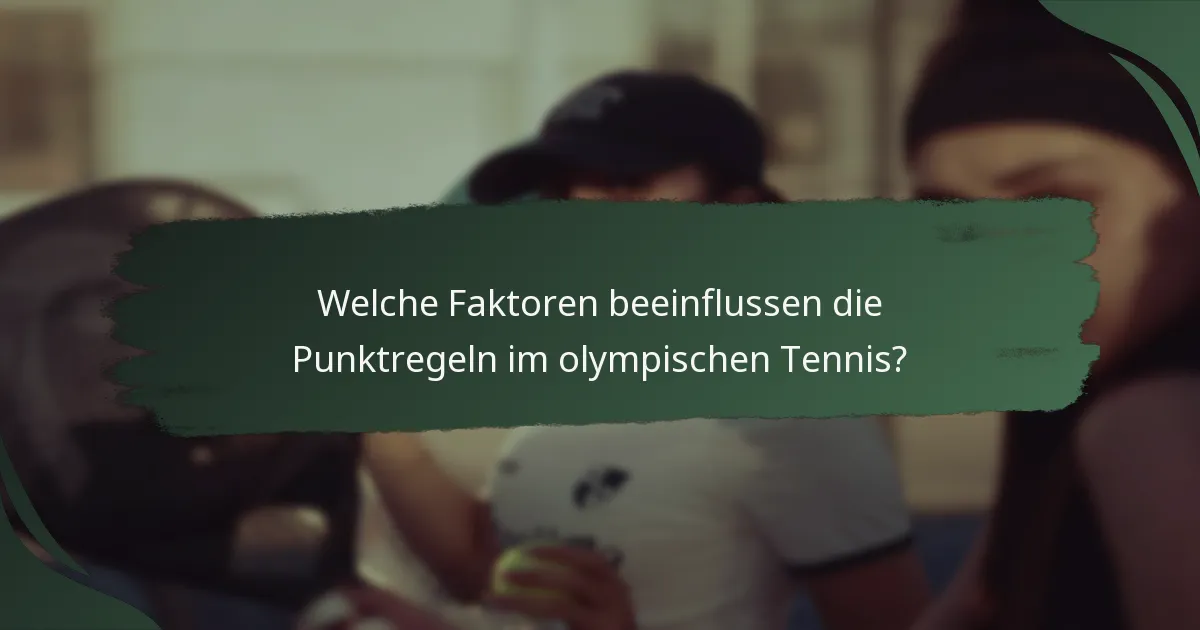 Welche Faktoren beeinflussen die Punktregeln im olympischen Tennis?