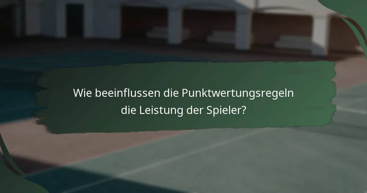 Wie beeinflussen die Punktwertungsregeln die Leistung der Spieler?