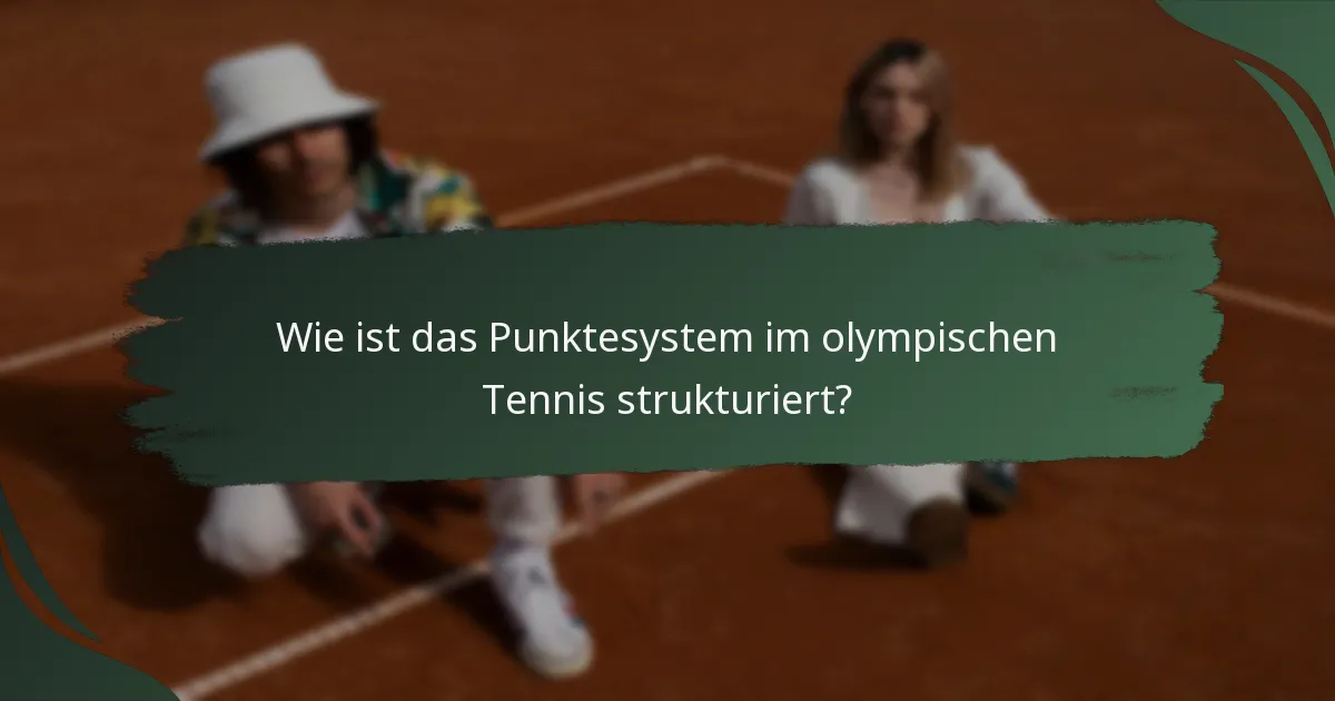 Wie ist das Punktesystem im olympischen Tennis strukturiert?