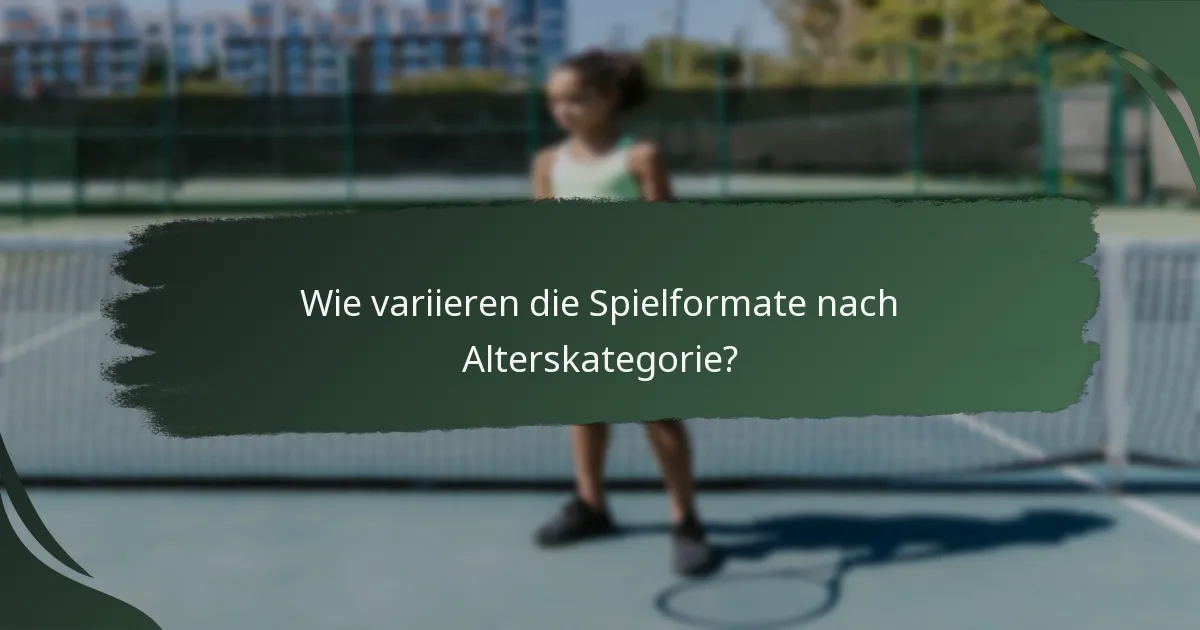 Wie variieren die Spielformate nach Alterskategorie?