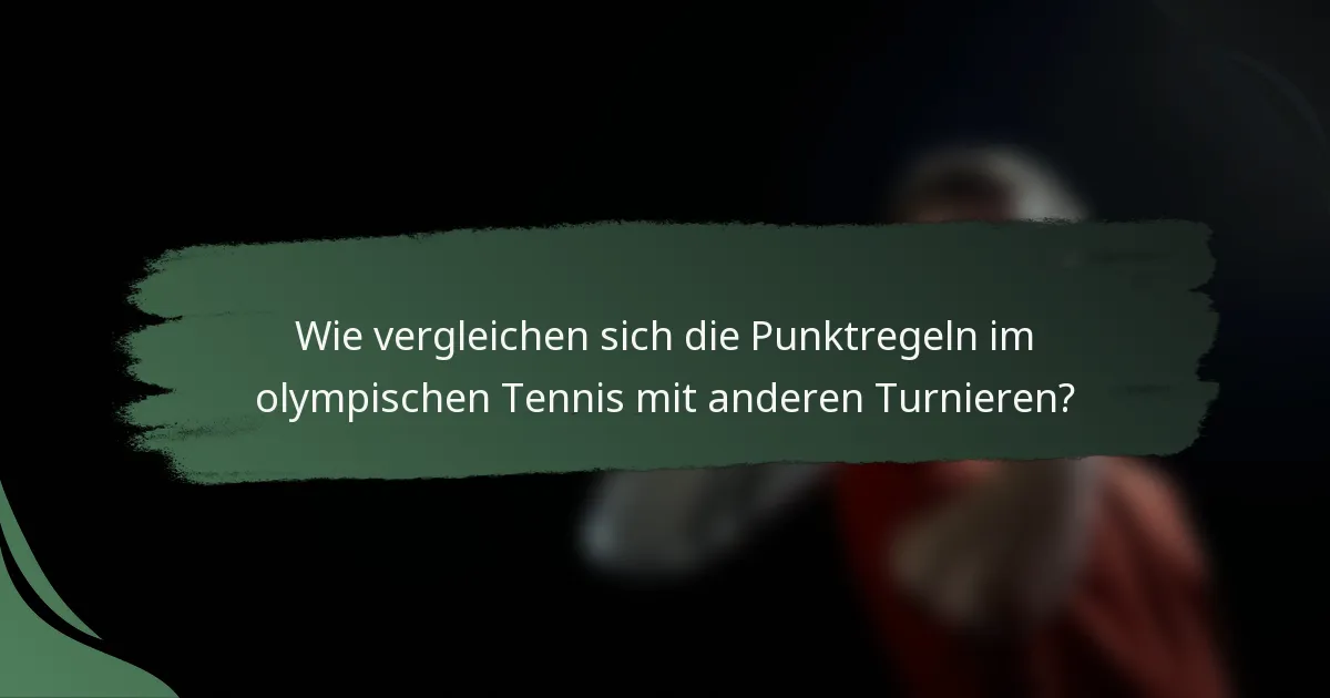Wie vergleichen sich die Punktregeln im olympischen Tennis mit anderen Turnieren?