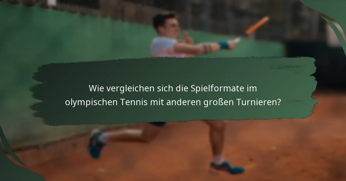 Wie vergleichen sich die Spielformate im olympischen Tennis mit anderen großen Turnieren?
