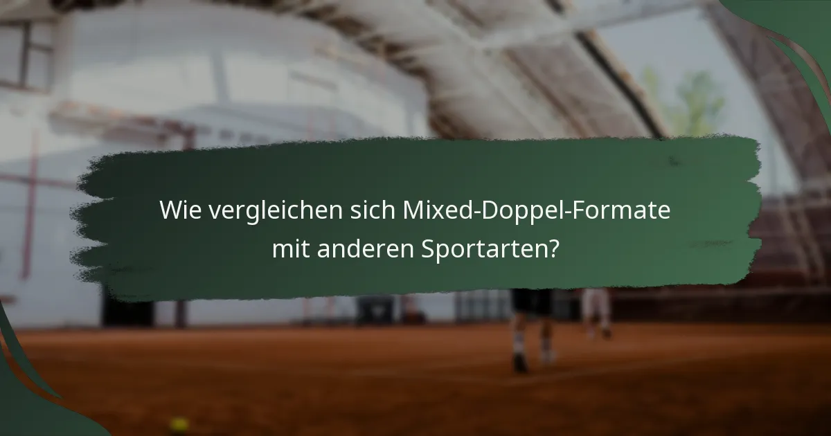 Wie vergleichen sich Mixed-Doppel-Formate mit anderen Sportarten?