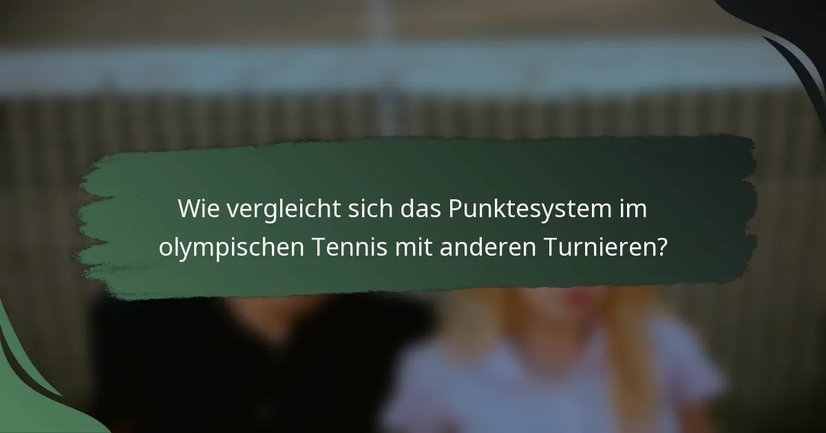 Wie vergleicht sich das Punktesystem im olympischen Tennis mit anderen Turnieren?