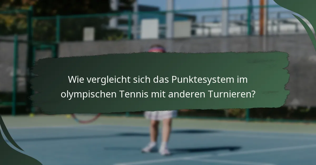 Wie vergleicht sich das Punktesystem im olympischen Tennis mit anderen Turnieren?