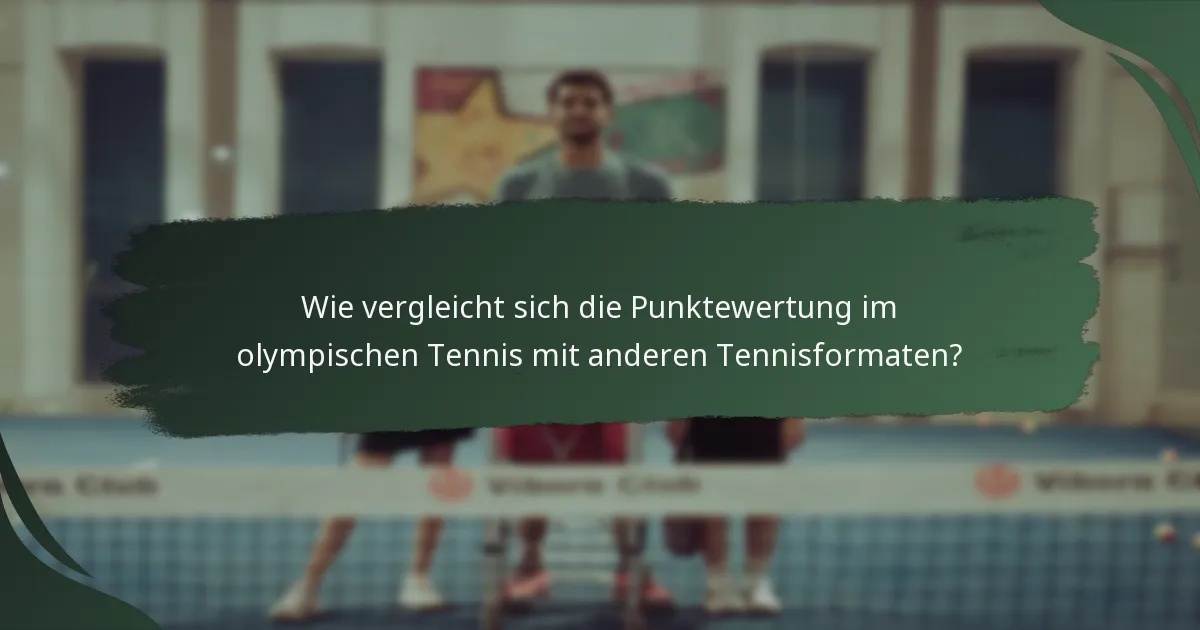Wie vergleicht sich die Punktewertung im olympischen Tennis mit anderen Tennisformaten?