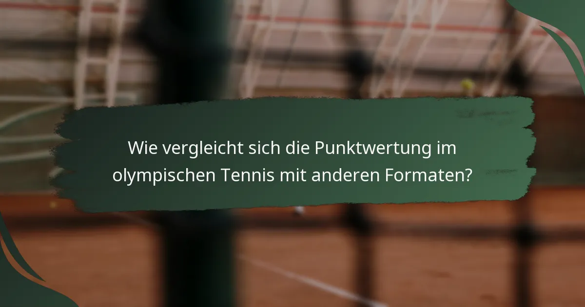 Wie vergleicht sich die Punktwertung im olympischen Tennis mit anderen Formaten?