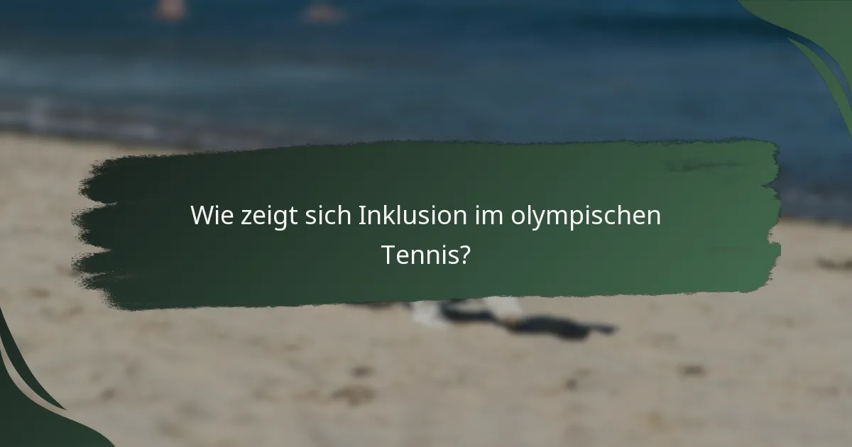 Wie zeigt sich Inklusion im olympischen Tennis?