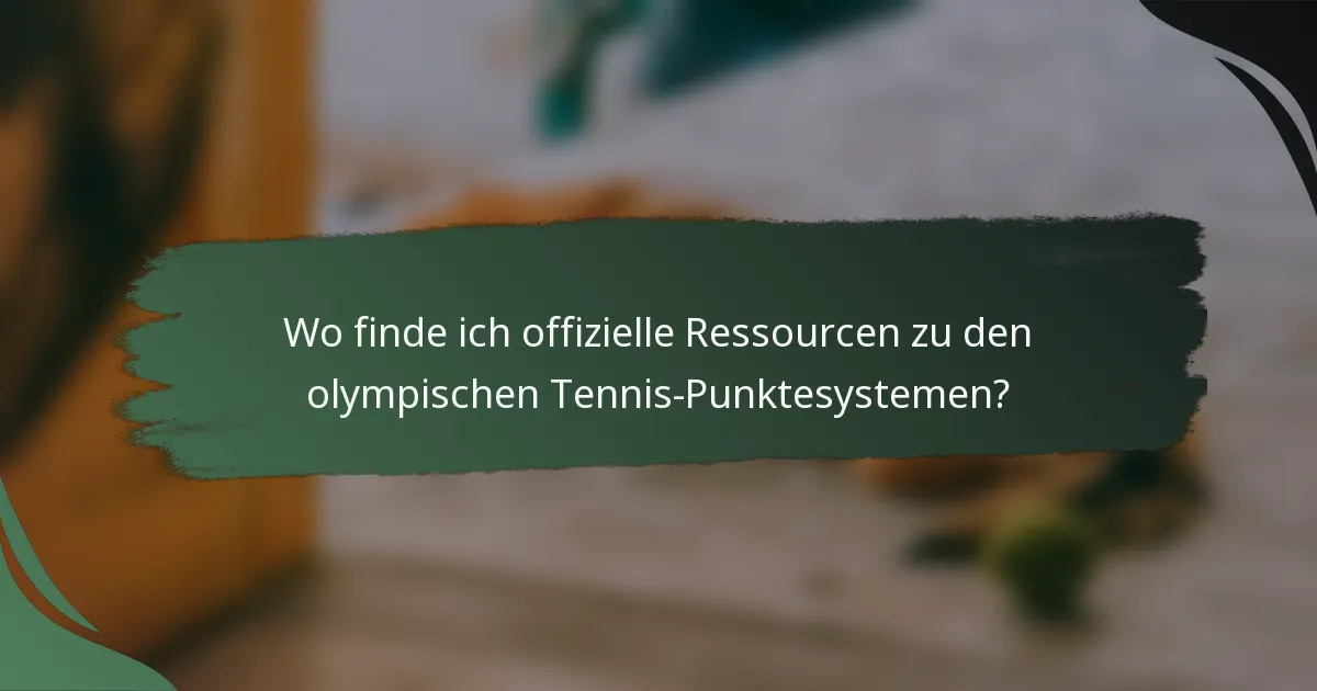 Wo finde ich offizielle Ressourcen zu den olympischen Tennis-Punktesystemen?